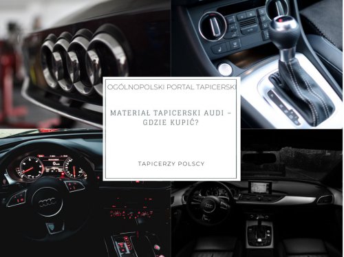 Materiał tapicerski audi – gdzie kupić?