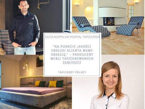 „Na punkcie jakości obsługi Klienta mamy obsesję.” – Polski producent mebli tapicerowanych ZABŁYSZCZ