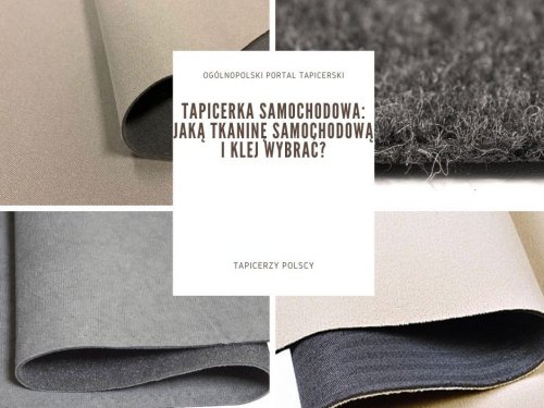 Tapicerka samochodowa: Jaką tkaninę samochodową i klej wybrać?