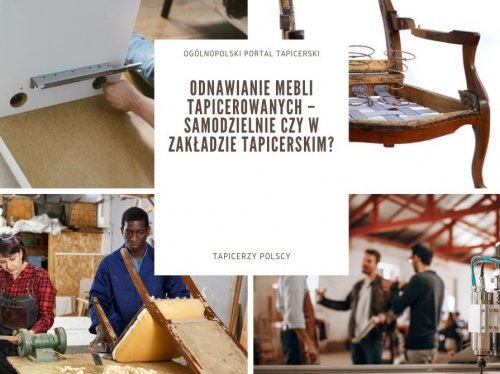 Odnawianie mebli tapicerowanych – samodzielnie czy w zakładzie tapicerskim?