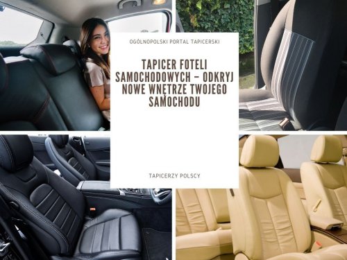Tapicer foteli samochodowych – odkryj nowe wnętrze Twojego samochodu