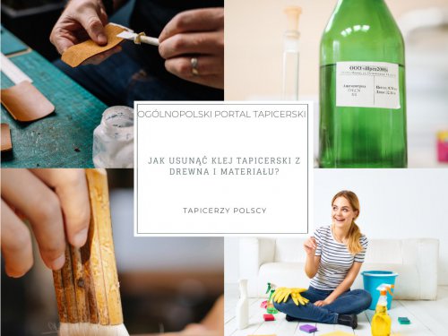 Jak usunąć klej tapicerski z drewna i materiału?