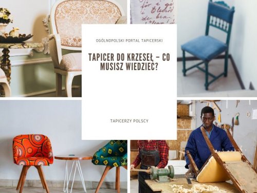Tapicer do krzeseł – co musisz wiedzieć?