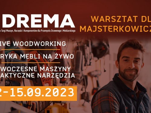 DREMA 2023 dla majsterkowiczów i pasjonatów pracy w drewnie!