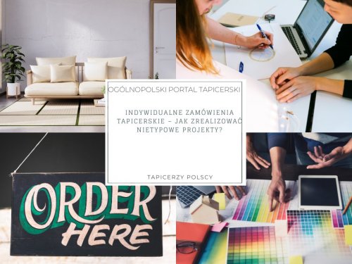 Indywidualne zamówienia tapicerskie – jak zrealizować nietypowe projekty?