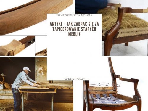 Antyki – jak zabrać się za tapicerowanie starych mebli?