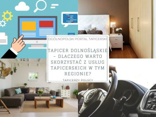 Tapicer dolnośląskie – dlaczego warto skorzystać z usług tapicerskich w tym regionie?