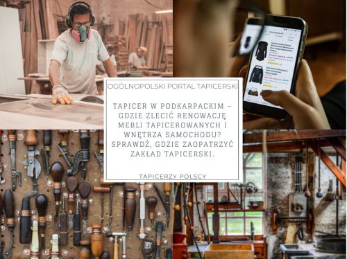 Tapicer w podkarpackim – gdzie zlecić renowację mebli tapicerowanych i wnętrza samochodu? Sprawdź, gdzie zaopatrzyć zakład tapicerski.