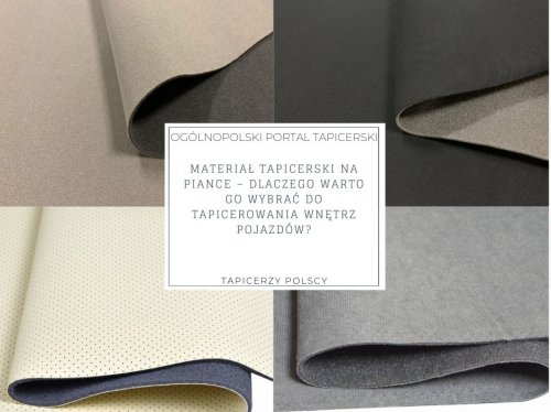 Materiał tapicerski na piance – dlaczego warto go wybrać do tapicerowania wnętrz pojazdów?